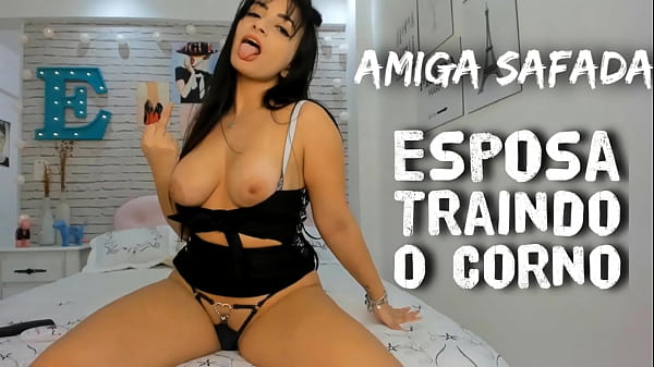 Hot Roleplay – Wife and Cuckold – wife´s friend Humiliating CUCKOLD – Amiga da Esposa Contando e mostrando como tua Esposa o Traiu – Putinha safada Mamando BBC – CORNO